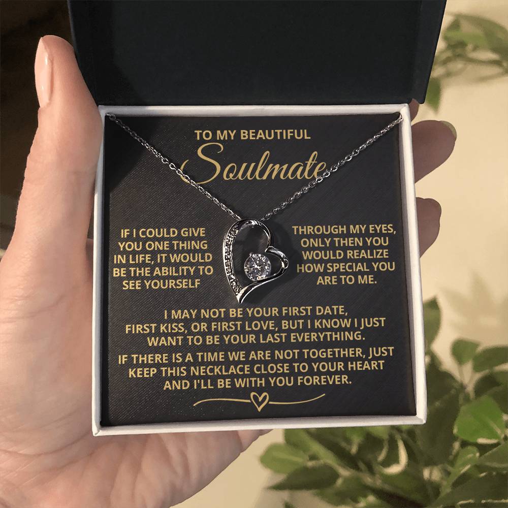 To My Soulmate - If I could give you one thing gold - Forever Love