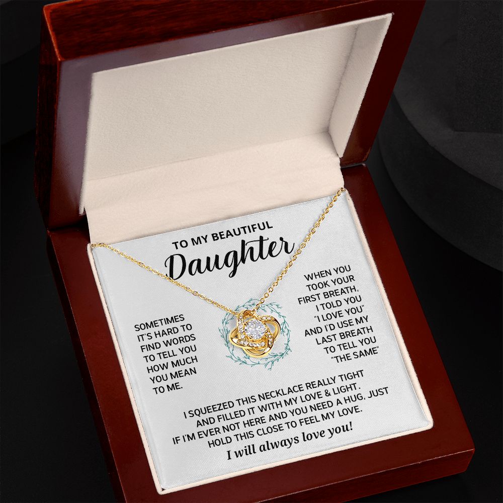 To My Daughter - Sometimes it's hard to - Love Knot Necklace