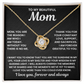 Mom - Without You There Is No Me - Love Knot Necklace