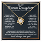 Necklace For Bonus Daughter - I May Not Always - Love Knot Necklace