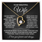 To My Wife -  I Can't Live Without You - Forever Love Necklace