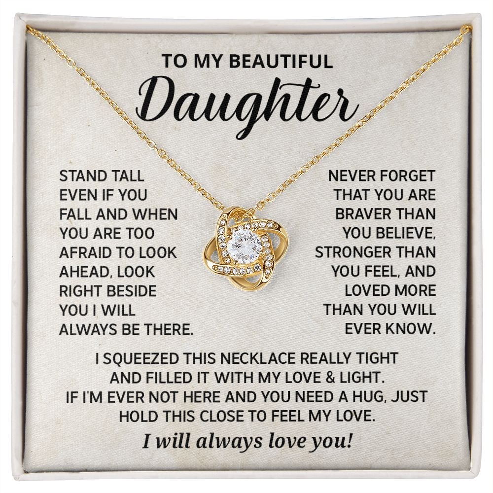 To My Daughter - Stand tall even if you - Love Knot Necklace