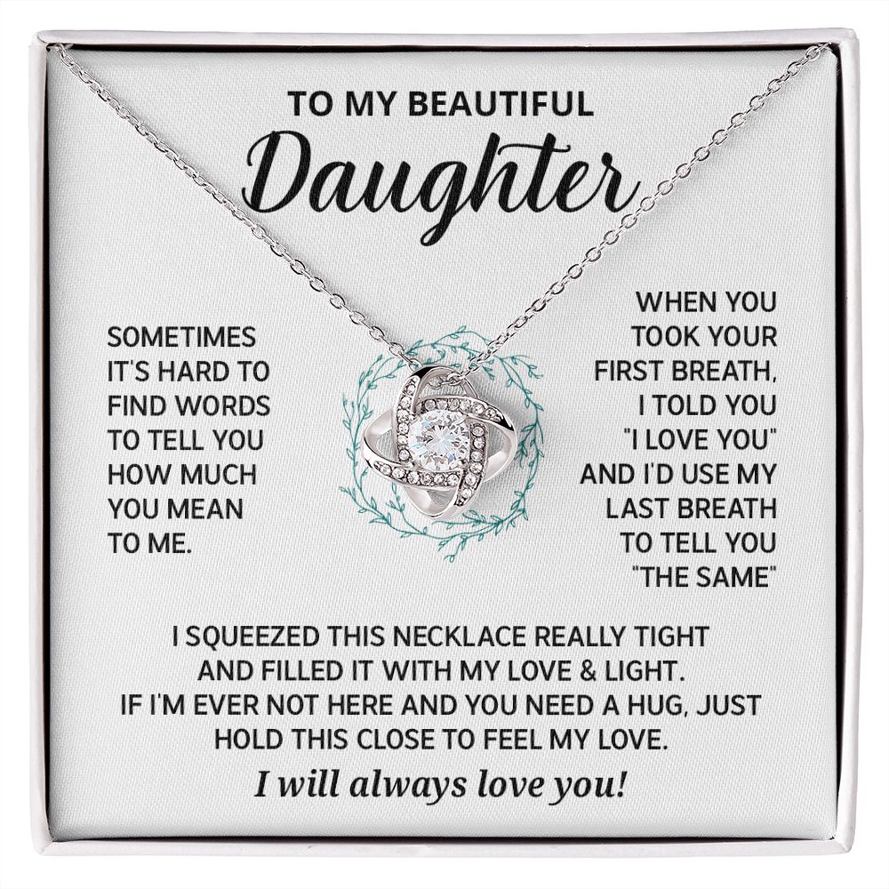 To My Daughter - Sometimes it's hard to - Love Knot Necklace