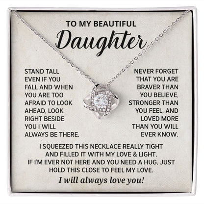 To My Daughter - Stand tall even if you - Love Knot Necklace