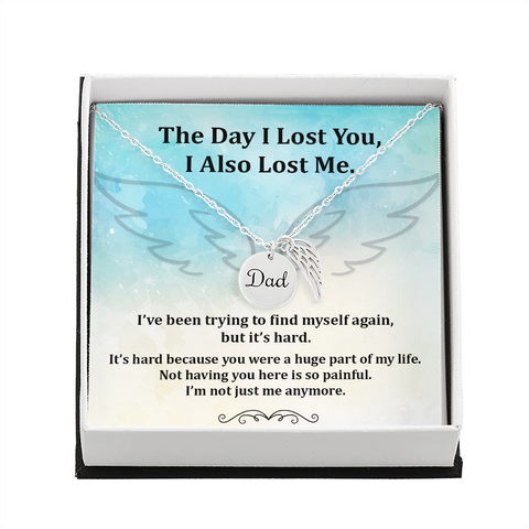 Dad Memorial Gifts For Loss Of Dad Sympathy Gift For Daughter Jewelry In Memory Of Dad Remembrance Necklace Gift For Daughter Sympathy Necklace The Day I Lost You, I Also Lost Me